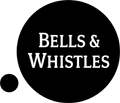 Bells and Whistles